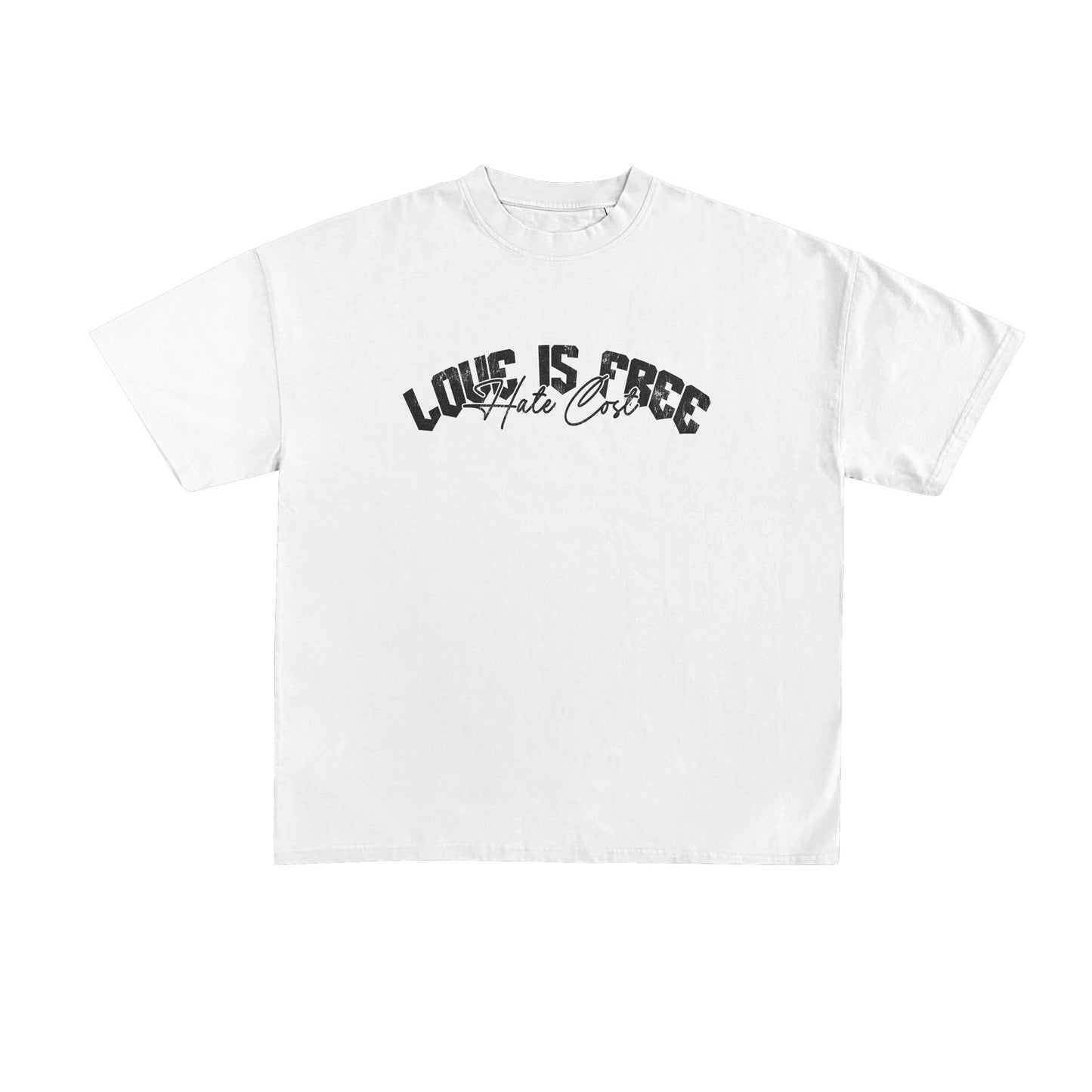 The Love is Free Hate Cost Tee