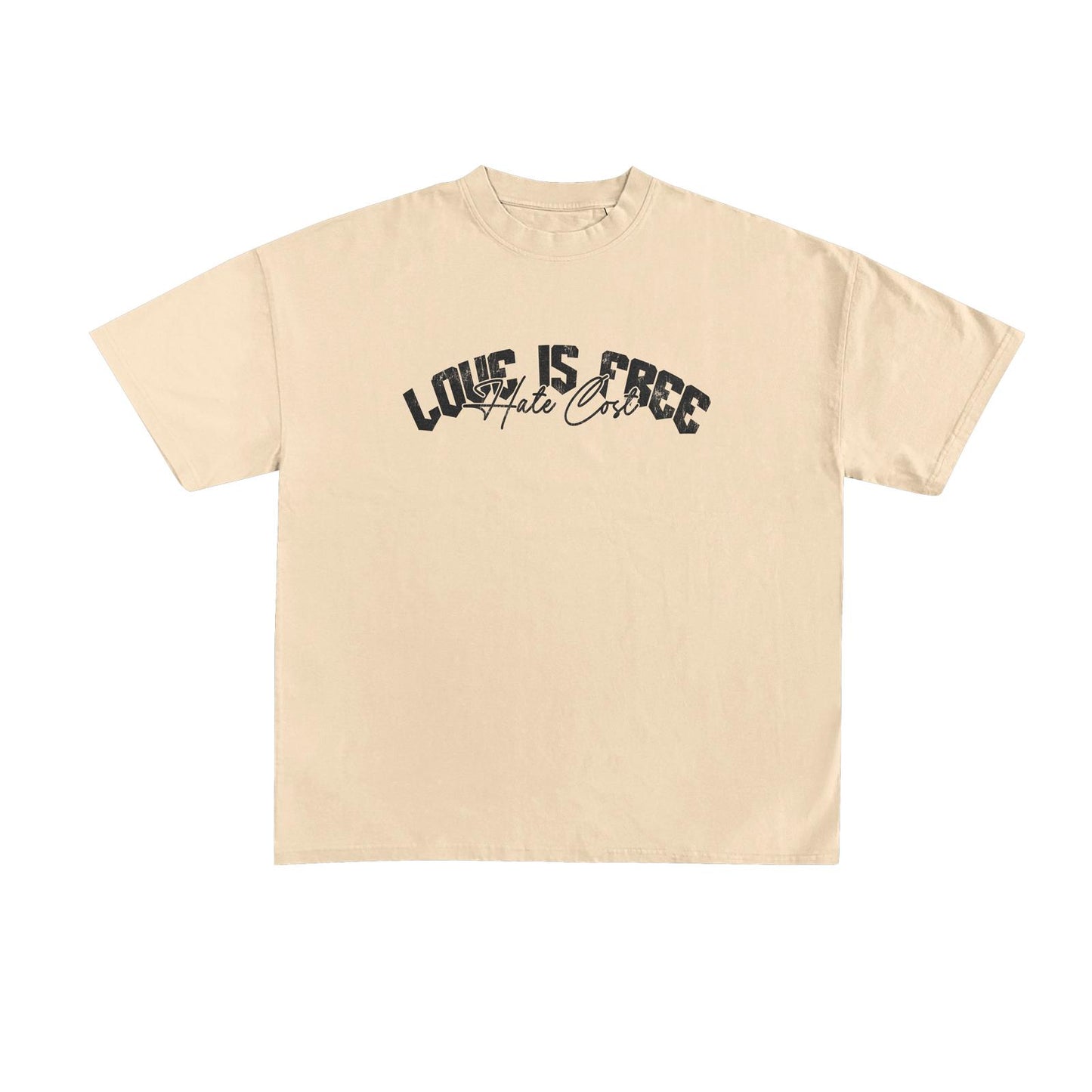 The Love is Free Hate Cost Tee