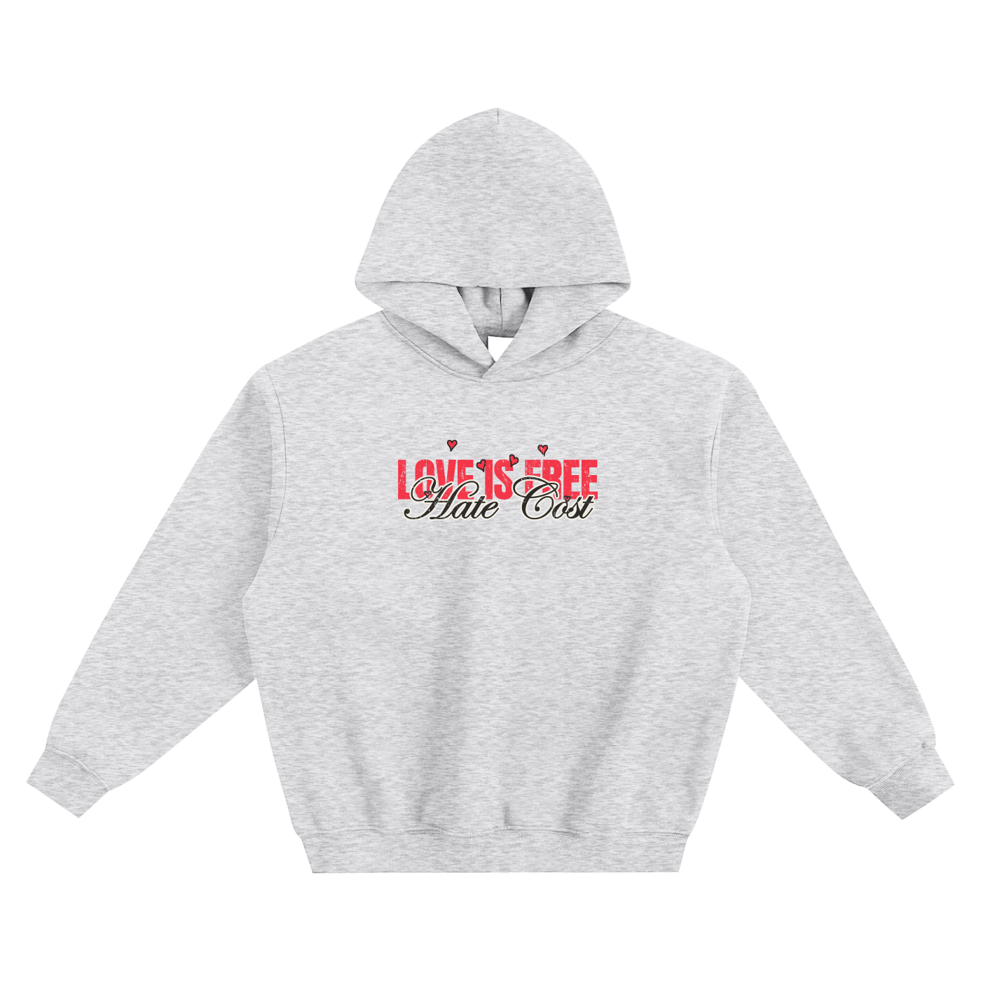 Love Is Free Hate Cost “Love Vibes Only” Hoodie