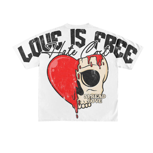 The Love is Free Hate Cost Tee