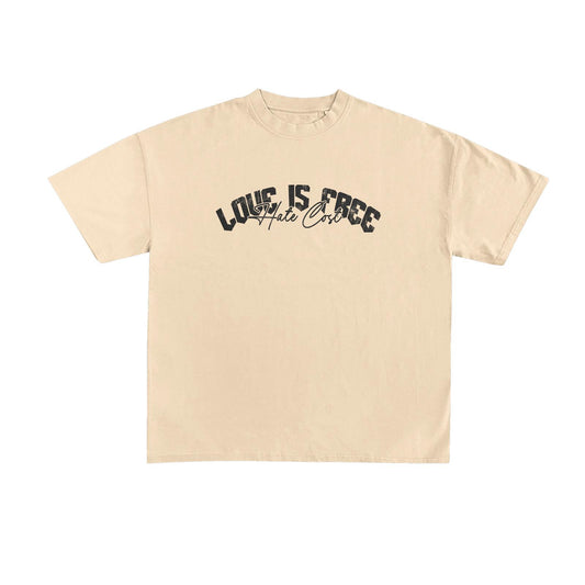 The Love is Free Hate Cost Tee