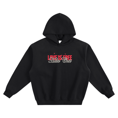 Love Is Free Hate Cost “Love Vibes Only” Hoodie